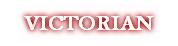 VICTORIAN